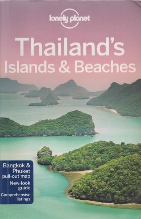 Thailand's Islands & Beaches, Bangkok & Phuket - Lonely Planet -