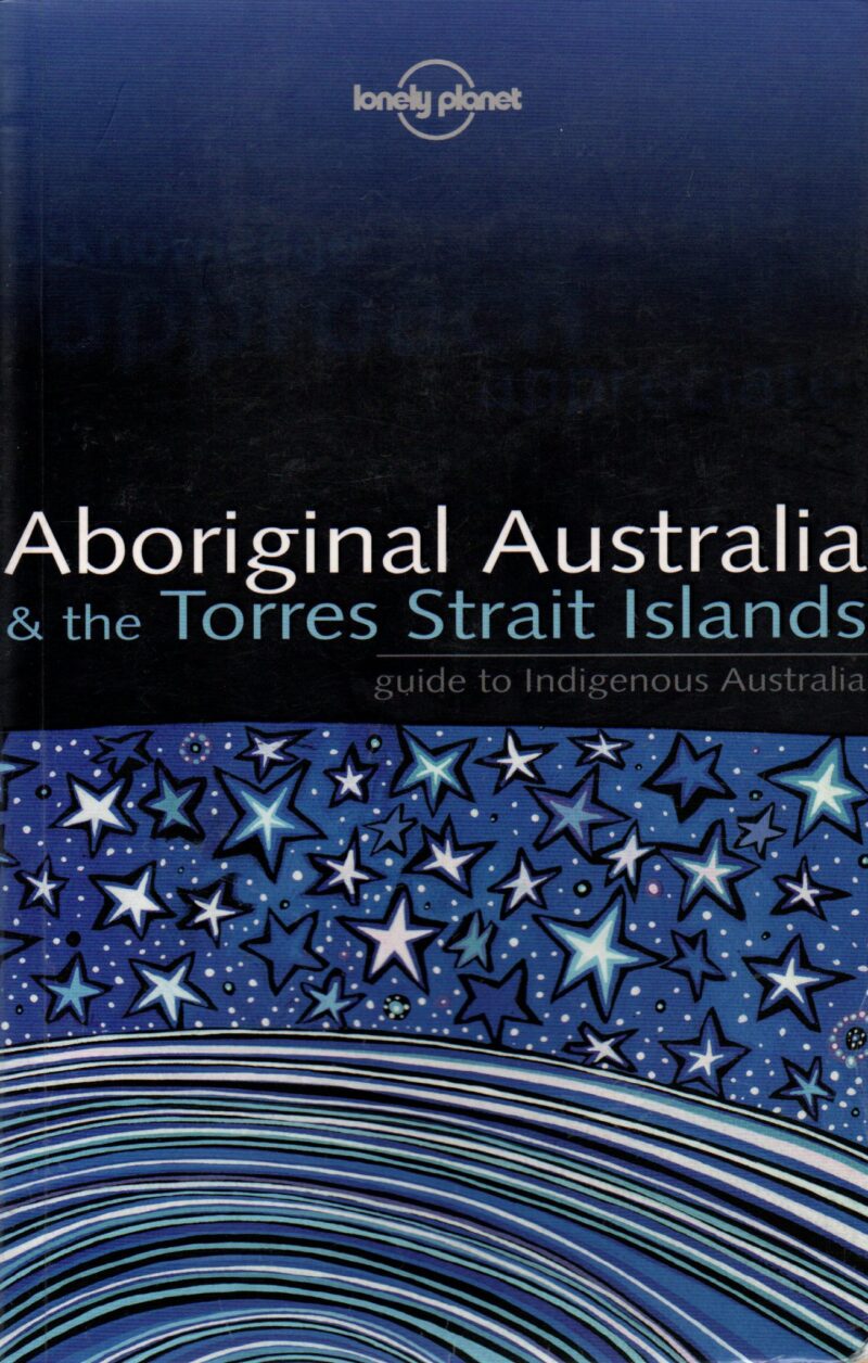 Aboriginal Australia & the Torres Strait Islands - guide to Indigenous Australia - Lonely Planet -