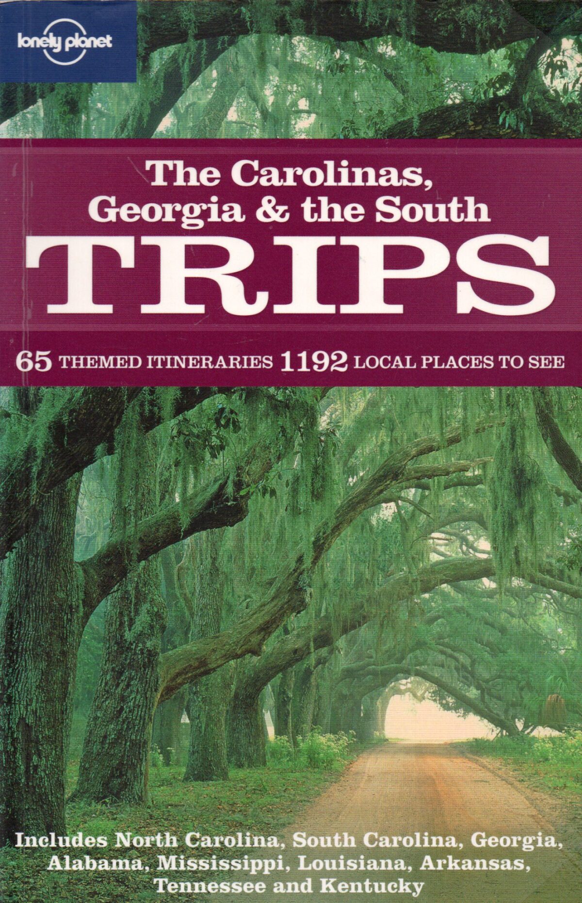 The Carolinas, Georgia & the South Trips - 65 themed itineraries 1192 local places to see - Lonely Planet -