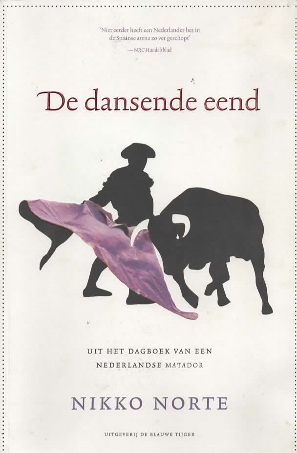 De dansende eend - uit het dagboek van een Nederlandse matador -