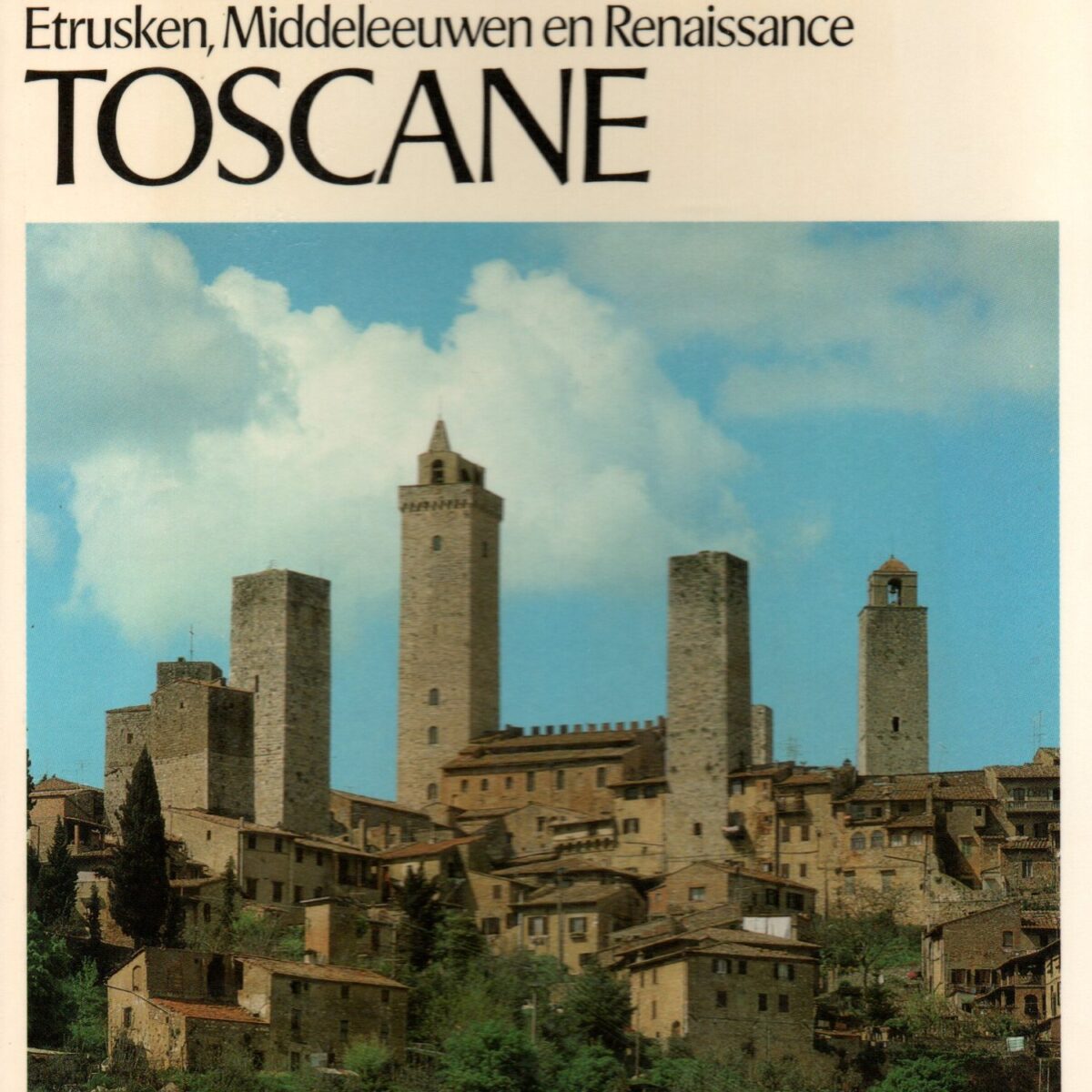 Toscane - Land van kunst en cultuur: Etrusken, Middeleeuwen en Renaissance - Cantecleer -