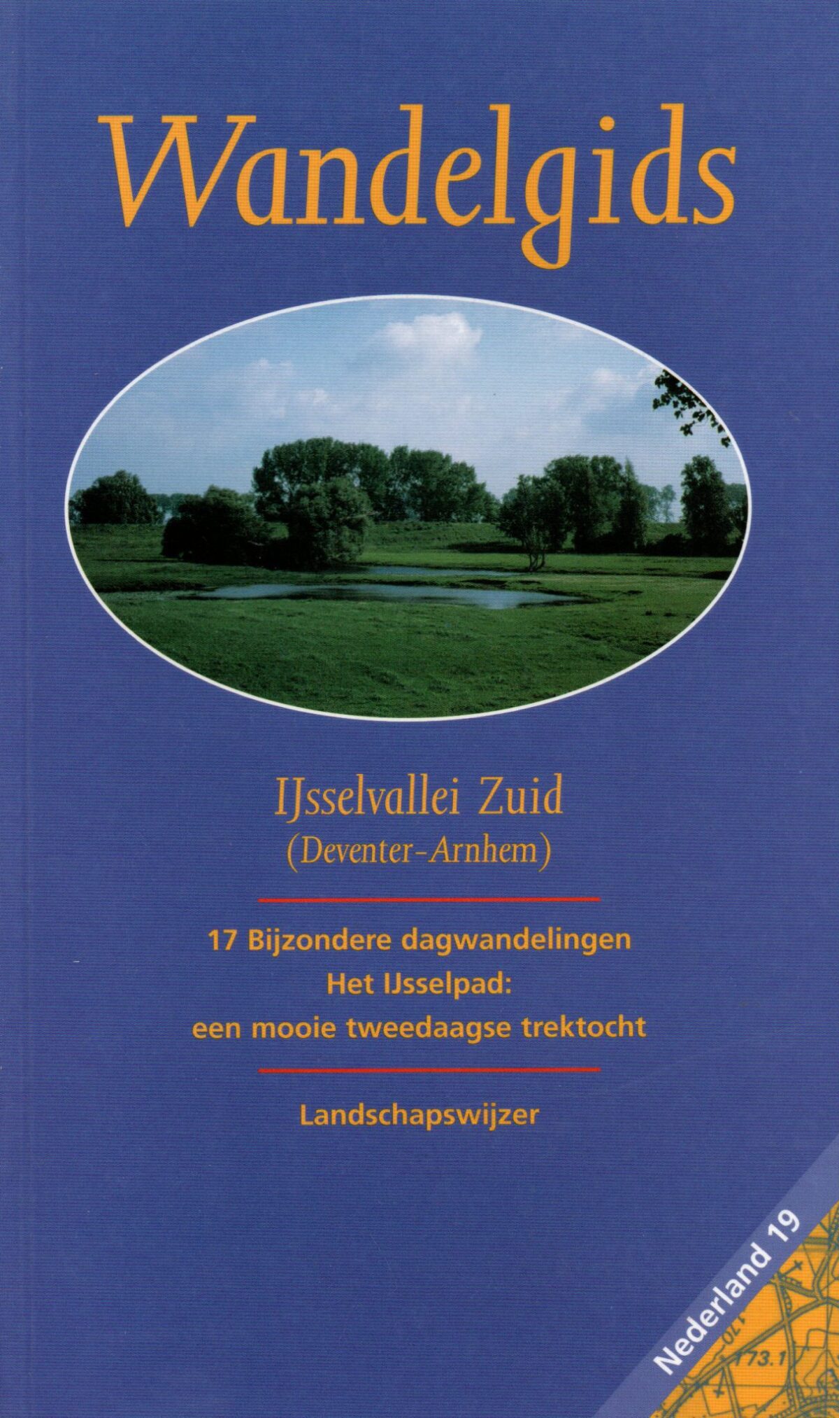 Wandelgids - IJsselvallei Zuid (Deventer-Arnhem) - 17 Bijzondere dagwandelingen - Nederland deel 19 -