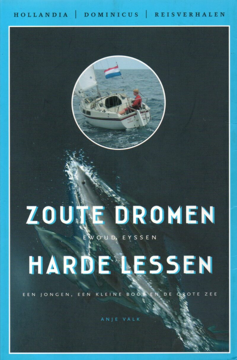 Zoute dromen, harde lessen - een jongen, een kleine boot en de grote zee -