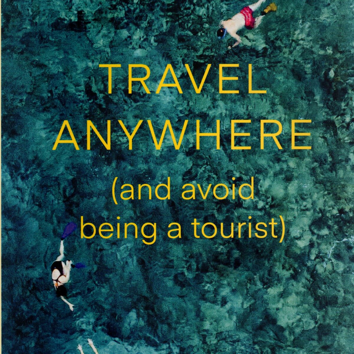 Travel anywhere (and avoid being a tourist) - Travel trends and destination inspiration for the modern adventurer -