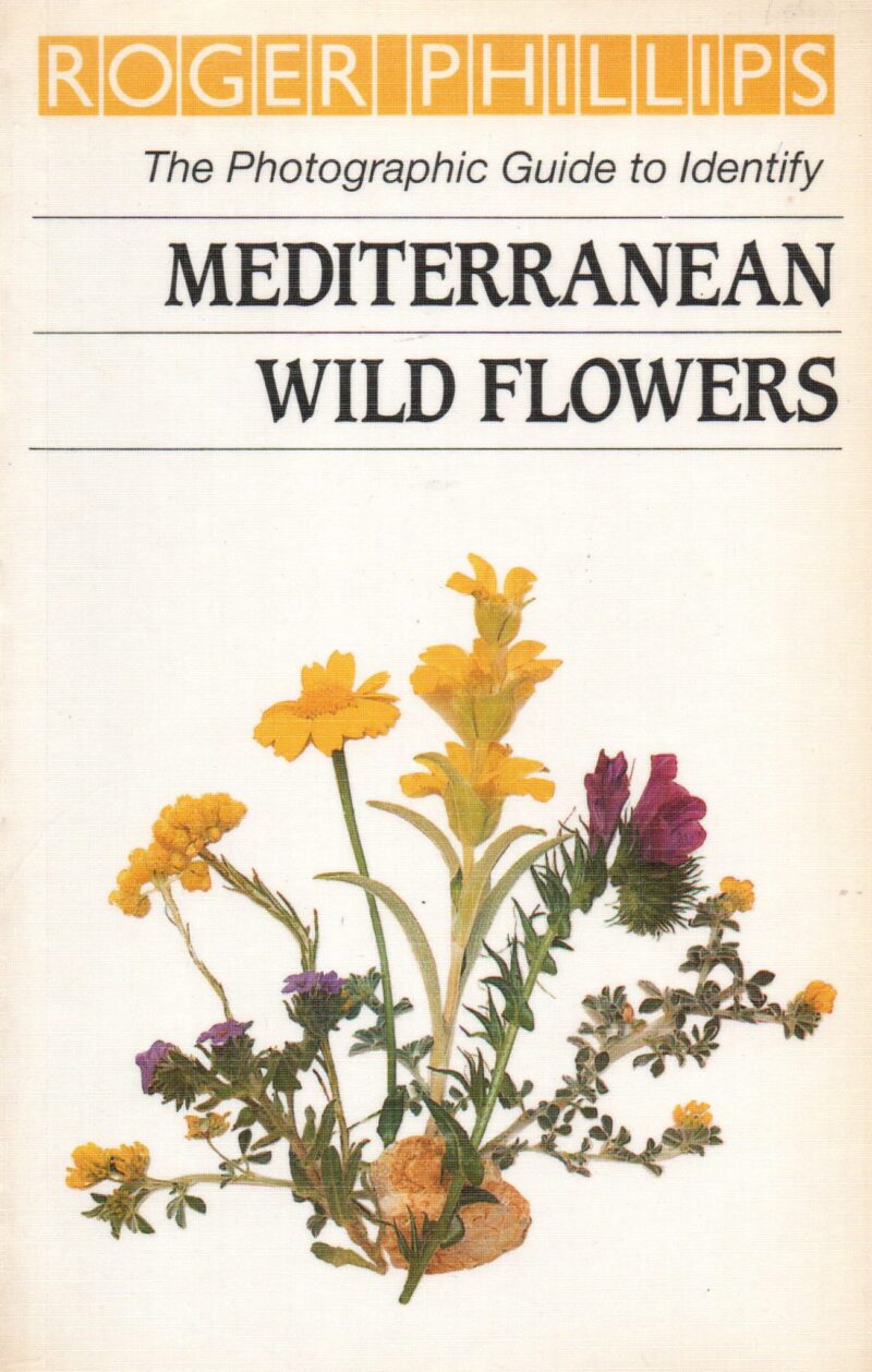 The Photographic Guide to Identify Mediterranean Wild Flowers