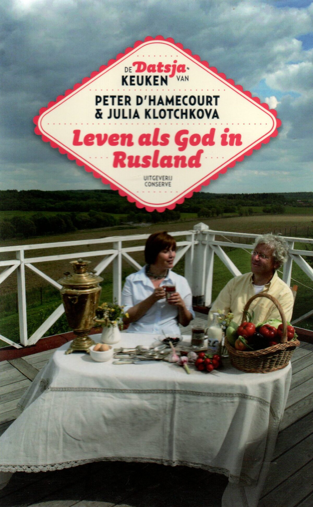 Leven als God in Rusland - De Datsja-keuken van Peter D'Hamecourt & Julia Klotchkova -