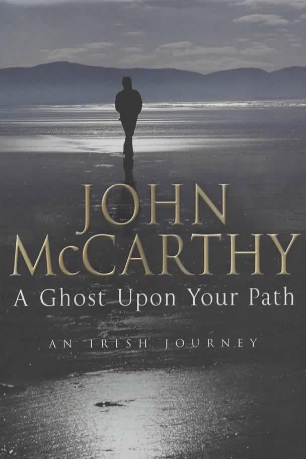A Ghost Upon Your Path - An Irish Journey -