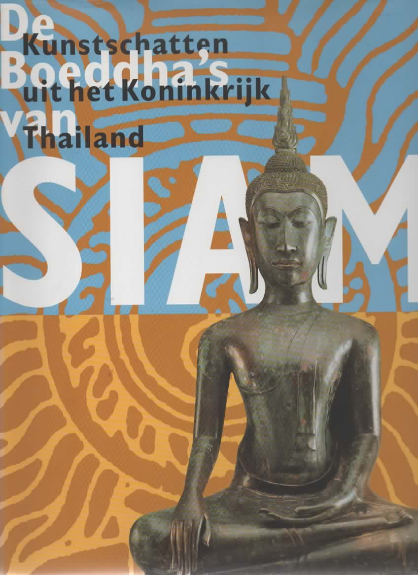 De Boeddha's van Siam - De Kunstschatten uit het Koninkrijk Thailand -