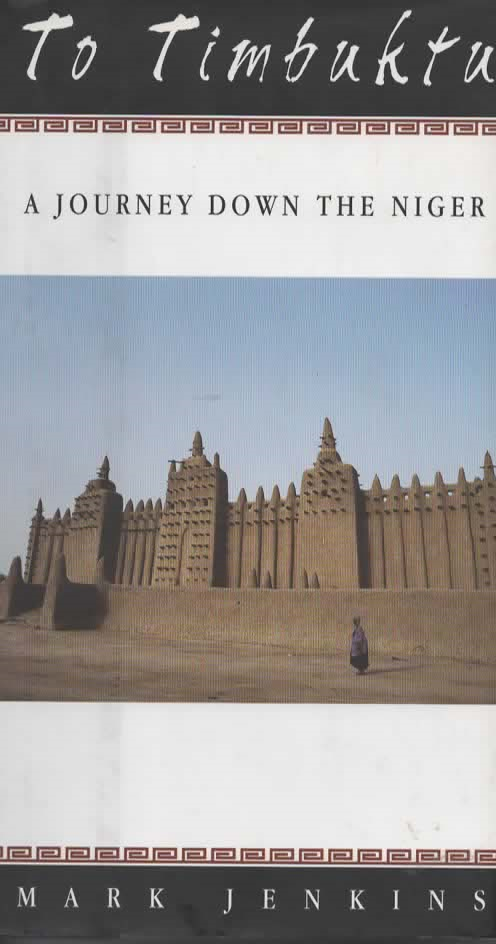 To Timbuktu - A Journey down the Niger -