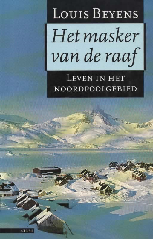 Het masker van de raaf - Leven in het Noordpoolgebied -