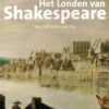 Het Londen van Shakespeare - voor vijf duiten per dag -