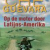 Op de motor door Latijns-Amerika - 'The Motorcycle Diaries' -