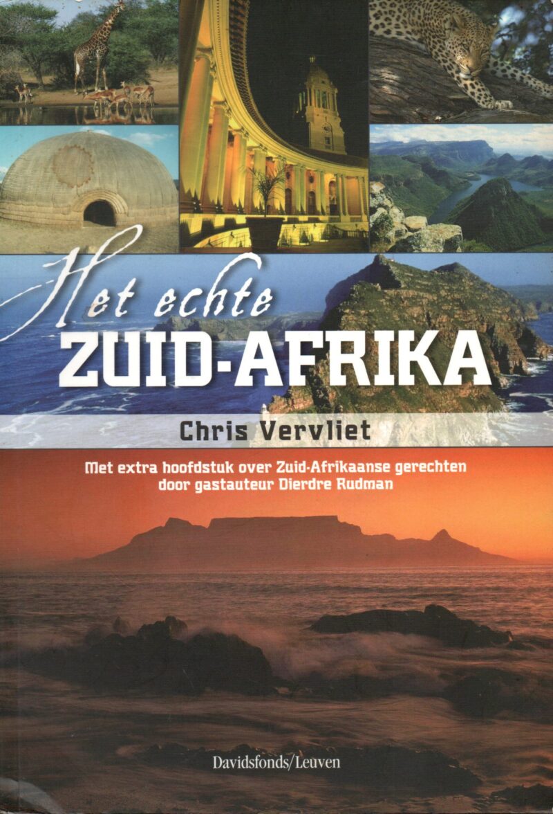 Het echte Zuid-Afrika - Met extra hoofdstuk over Zuid-Afrikaanse gerechten -