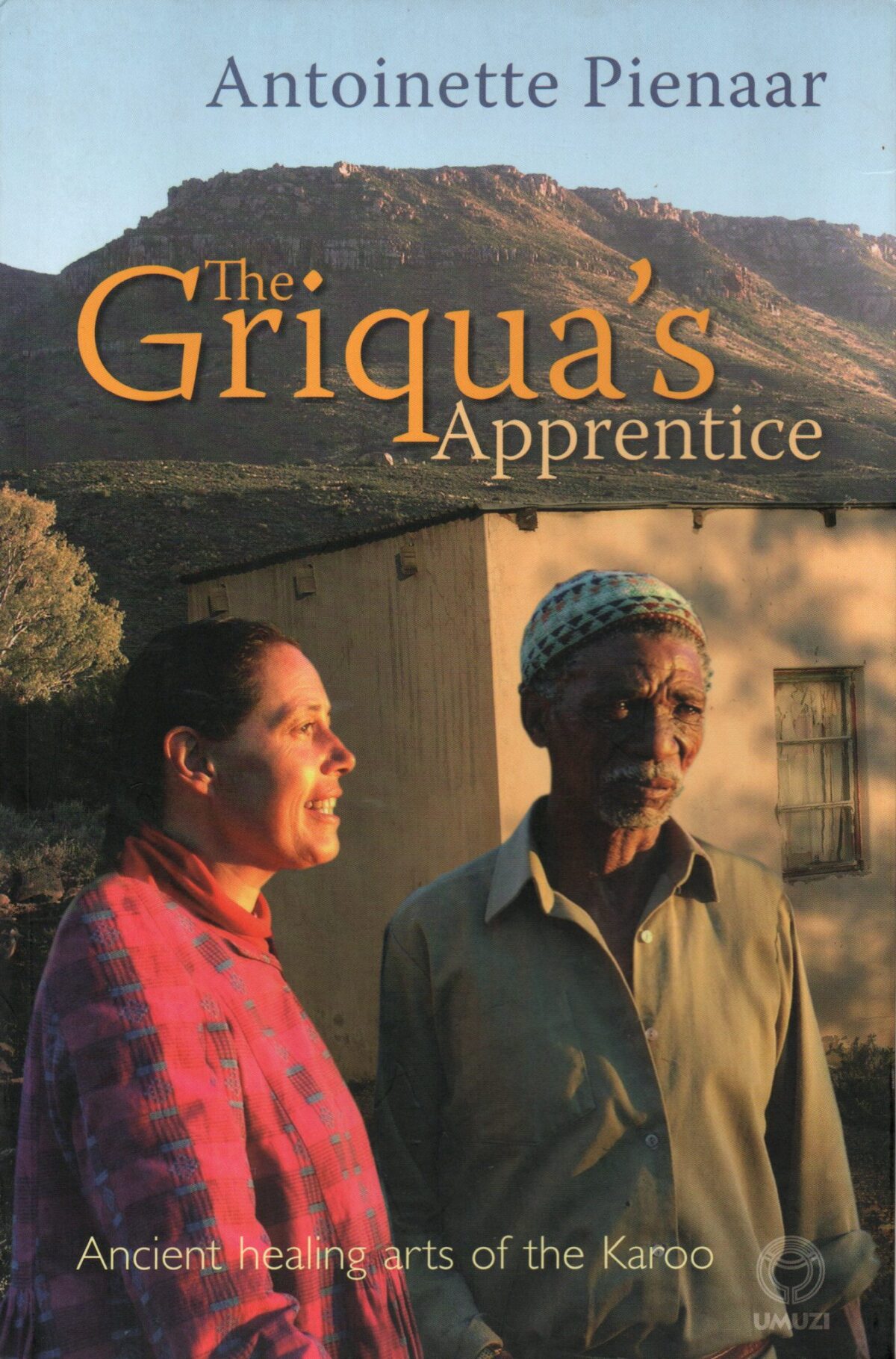 The Griqua's Apprentice - Ancient healing arts of the Karoo -