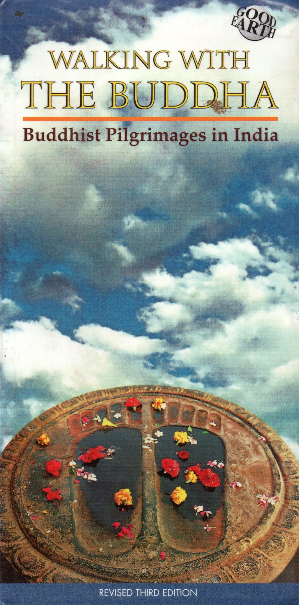 Walking with The Buddha - Buddhist Pilgrimages in India -