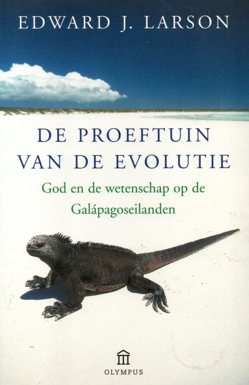 De proeftuin van de evolutie - God en de wetenschap op de Galapagoseilanden -