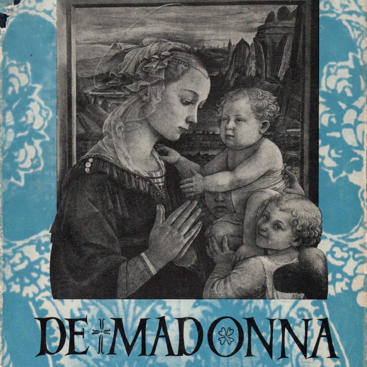 De Madonna - de ontwikkeling der madonnavoorstellingen in de beeldende kunst -