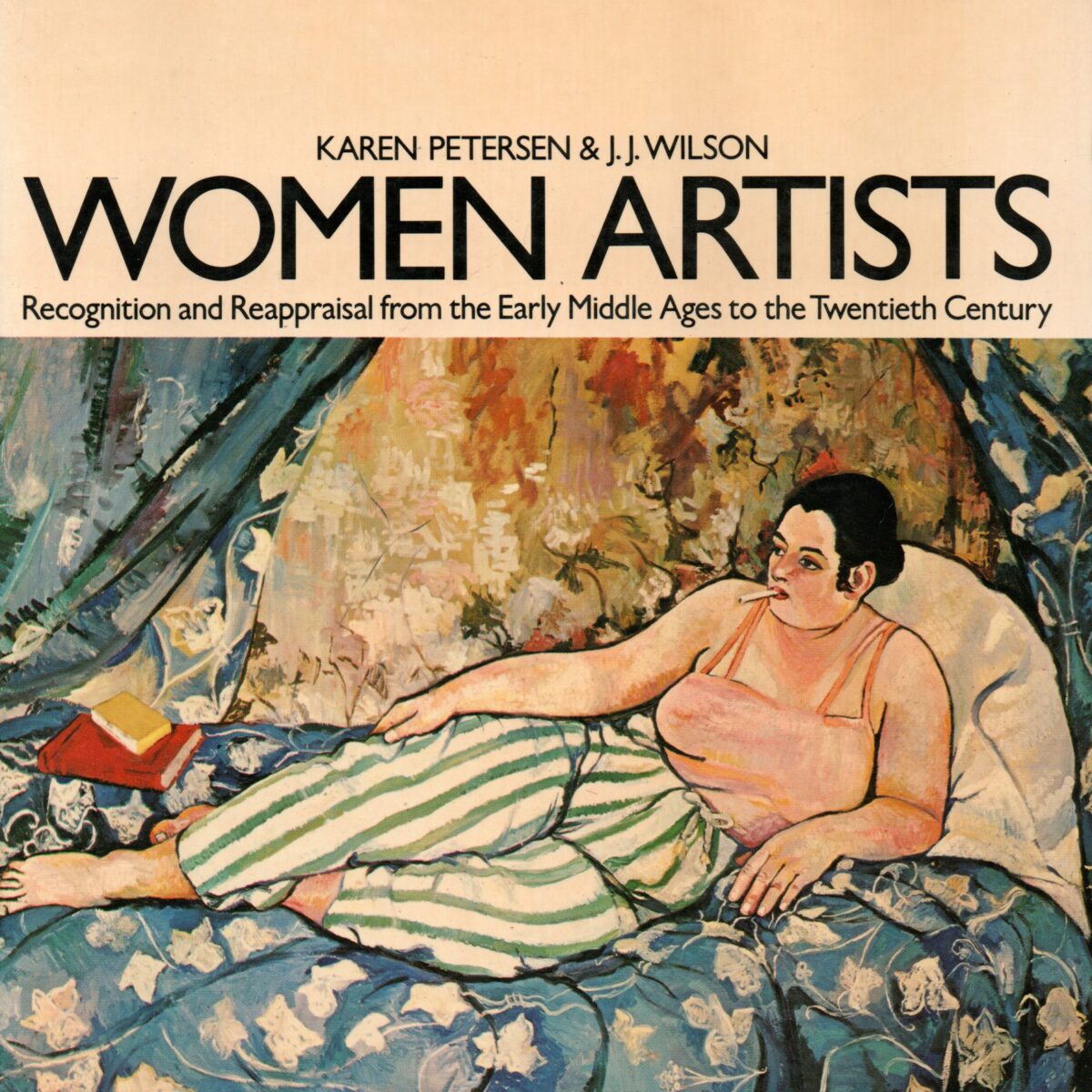 Women Artists - Recognition and Reappraisal from the Early Middle Ages to the Twentieth Century -