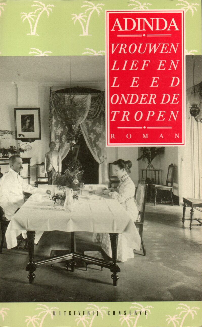 Vrouwen lief en leed onder de tropen - roman -