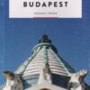 The 500 Hidden Secrets of Budapest