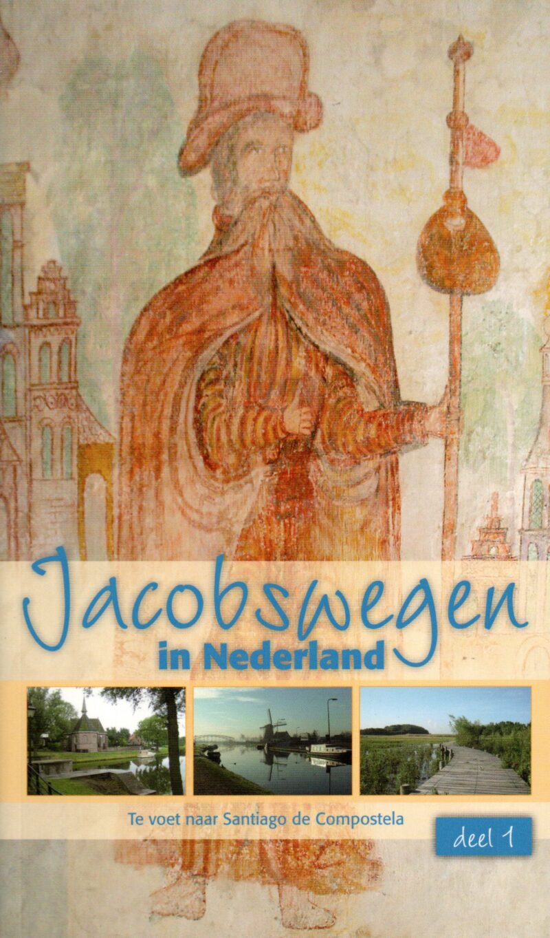 Jacobswegen in Nederland - Te voet naar Santiago de Compostela - deel 1 en deel 2 -