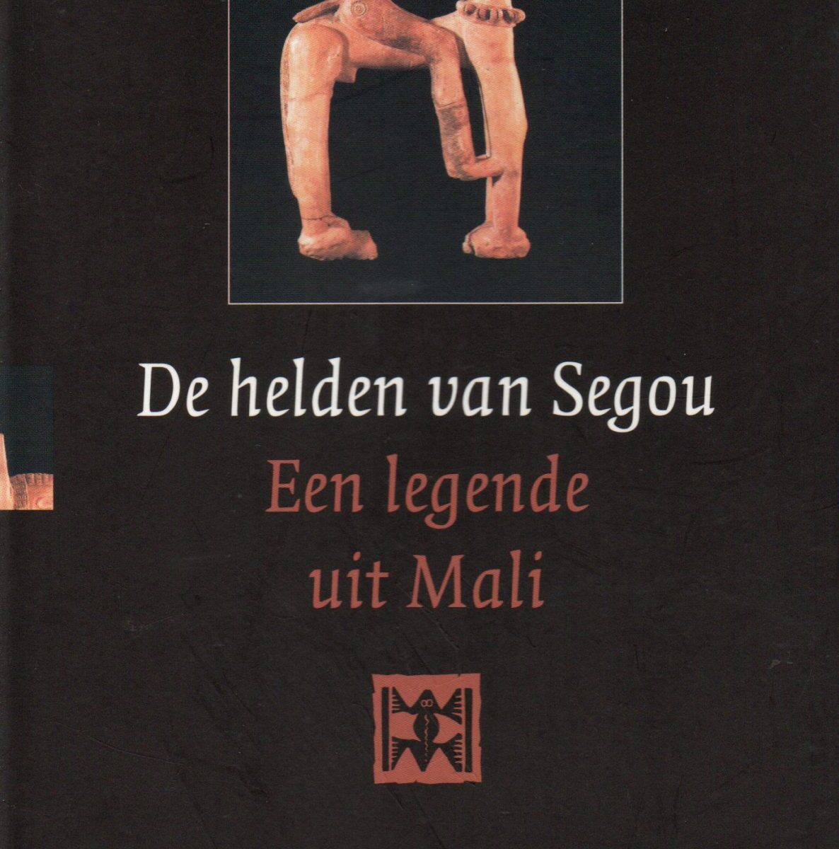 De helden van Ségou - Een legende uit Mali -