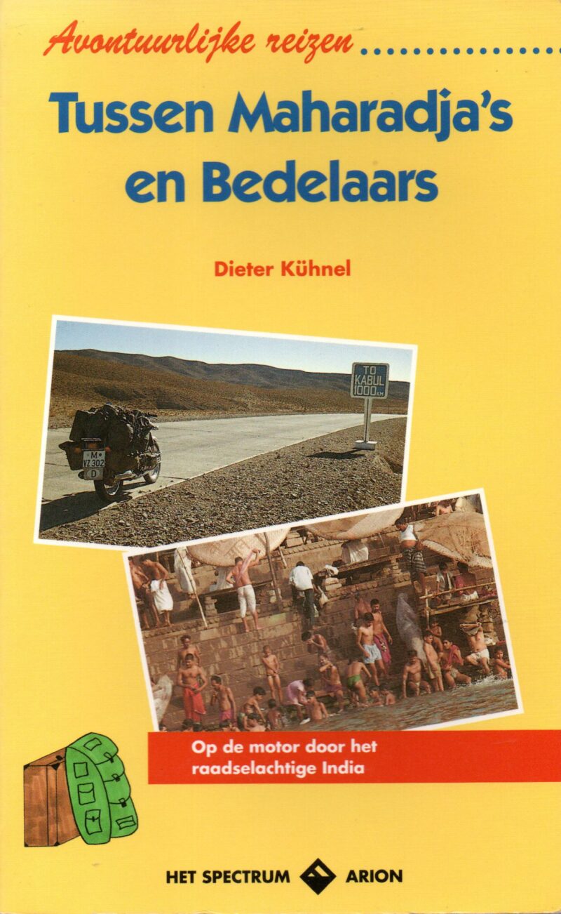 Tussen Maharadja's en Bedelaars - Op de motor door het raadselachtige India -