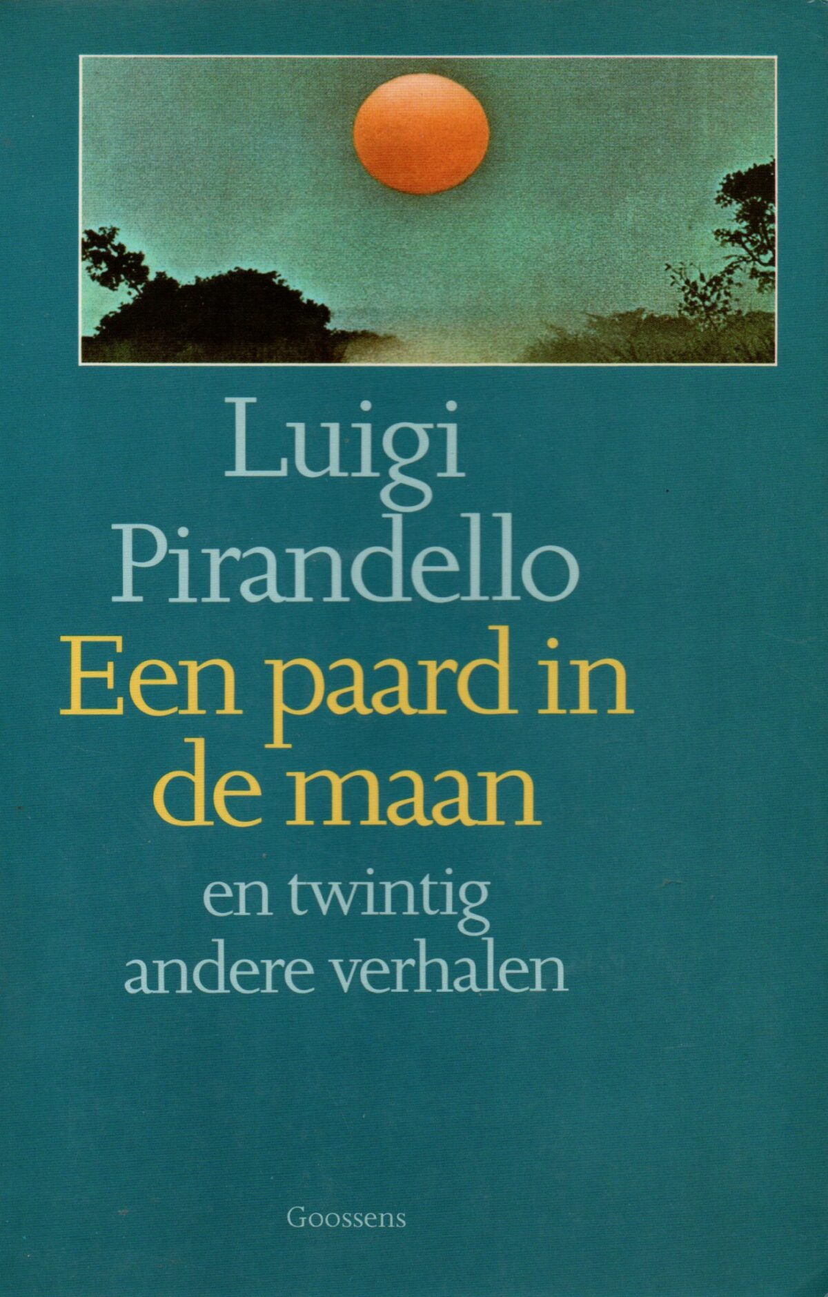 Een paard in de maan - en twintig andere verhalen -