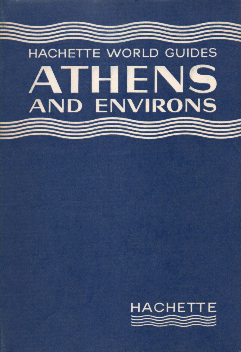 Athens and environs - Hachette World Guides -