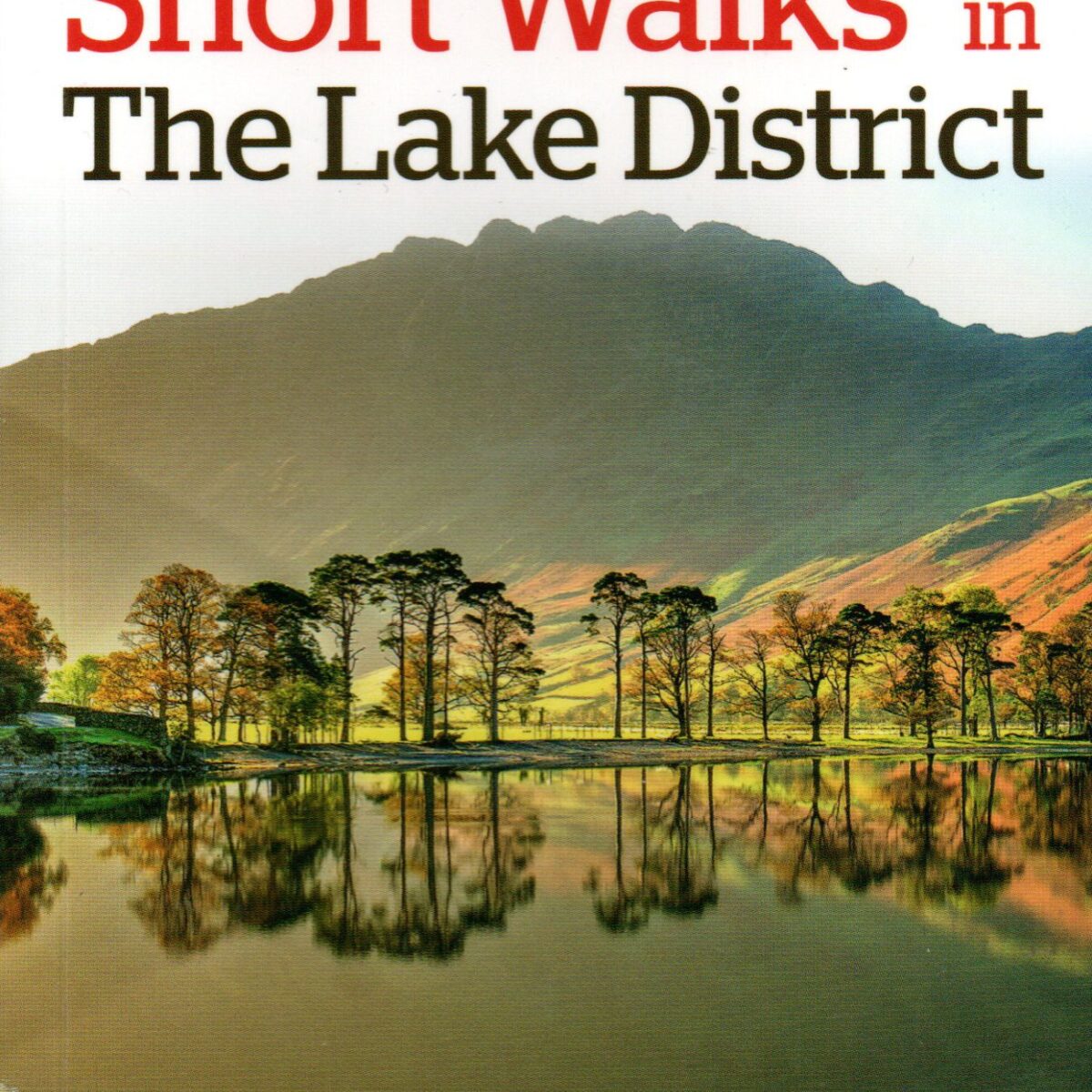 Short Walks in the Lake District - Guide to 20 local walks -