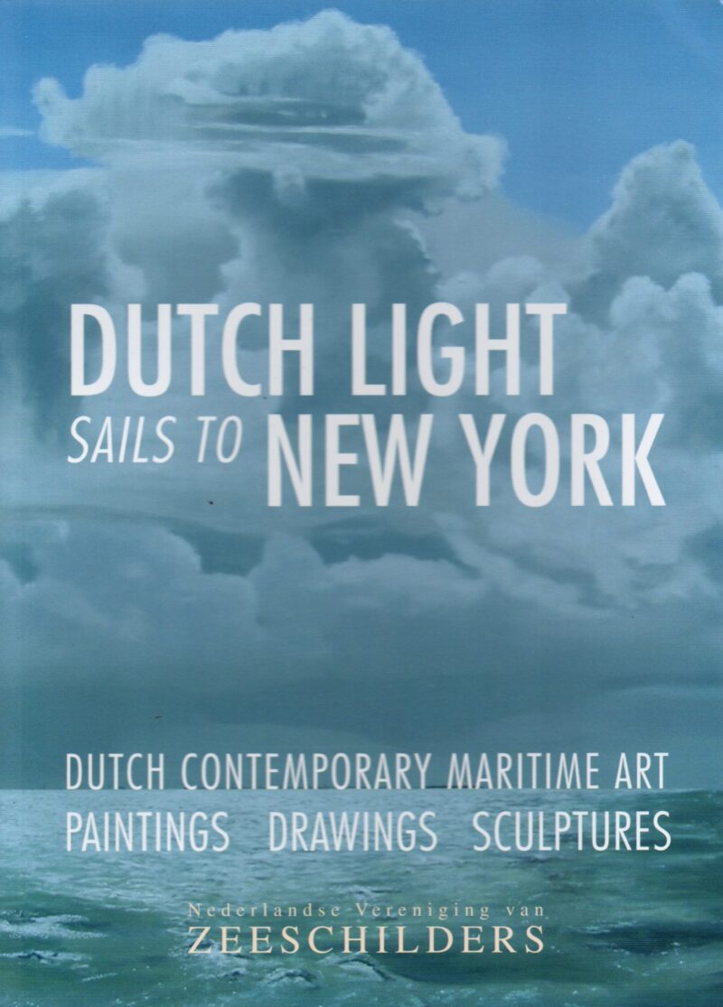 Dutch Light sails to New York - Dutch contemporary maritime art, paintings, drawings, sculptures -