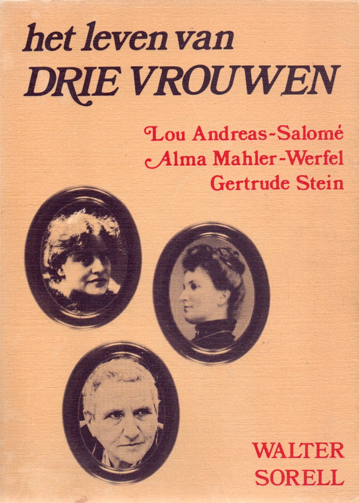 Het leven van drie vrouwen - Lou Andreas-Salomé - Alma Mahler-Werfel - Gertrude Stein -