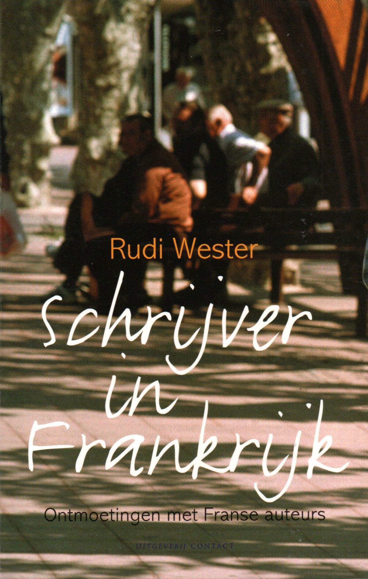 Schrijver in Frankrijk - Ontmoetingen met Franse auteurs -