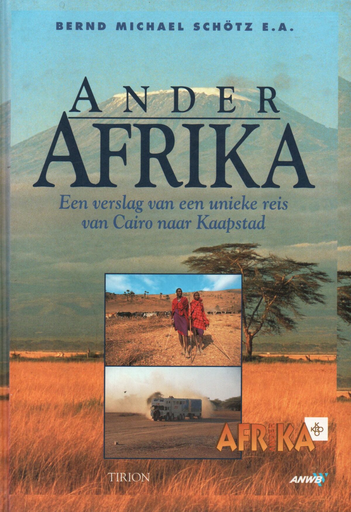Ander Afrika - Een verslag van een unieke reis van Cairo naar Kaapstad -