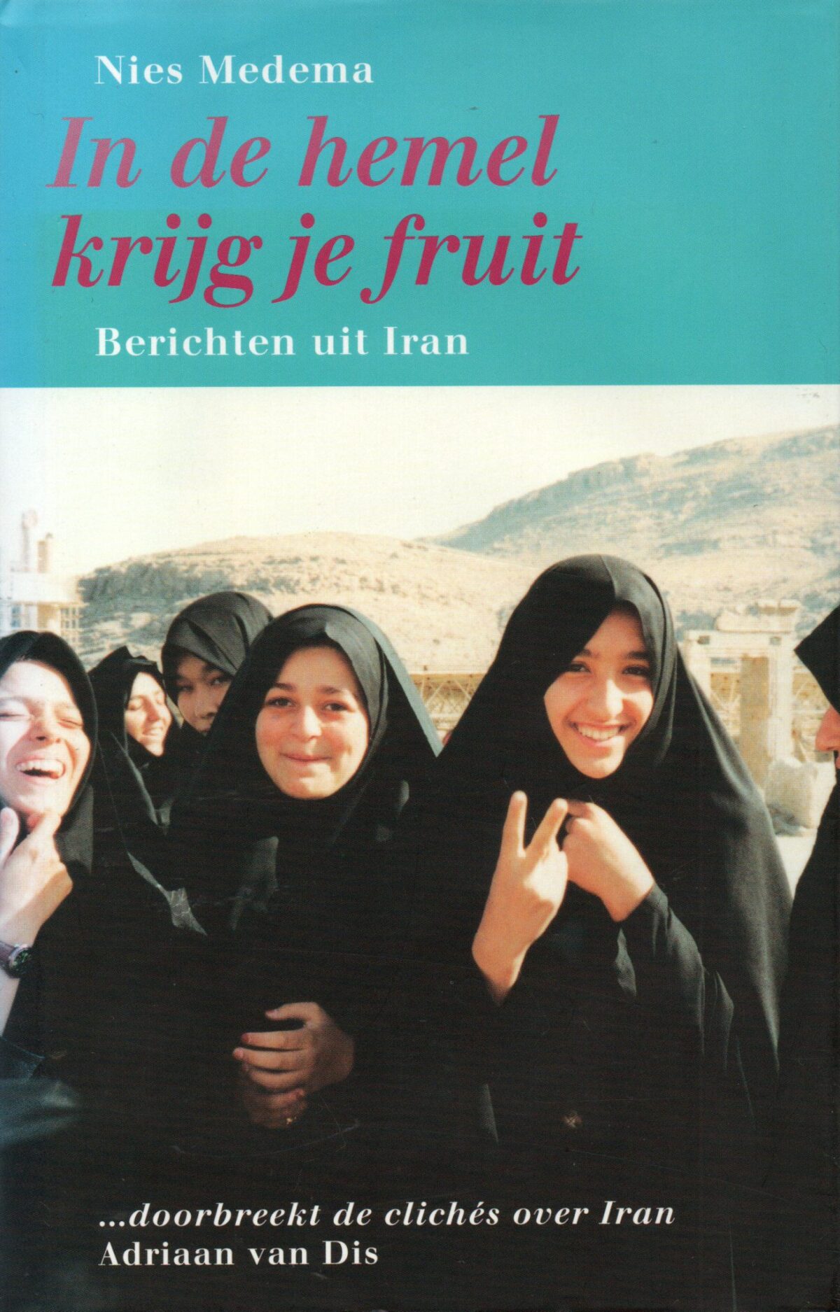 In de hemel krijg je fruit - Berichten uit Iran -