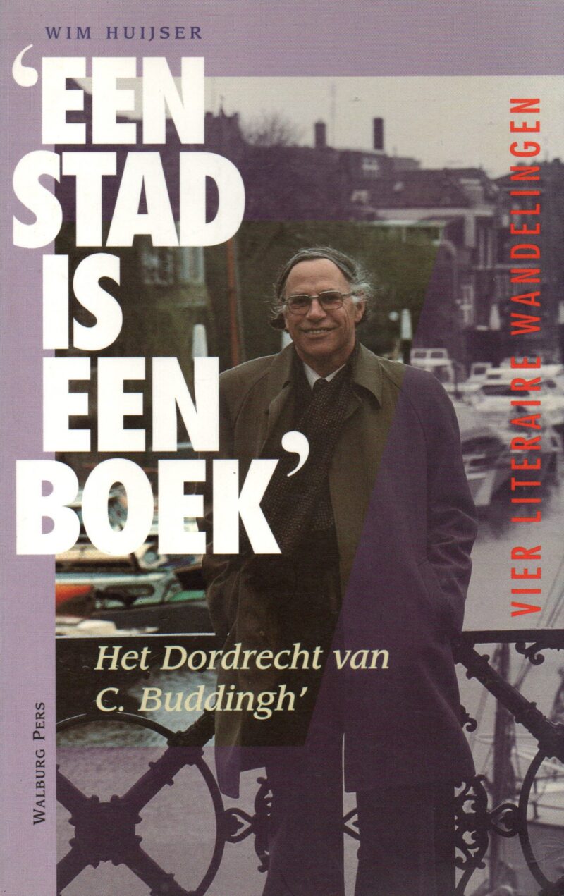 'Een stad is een boek' - Het Dordrecht van C. Buddingh' -