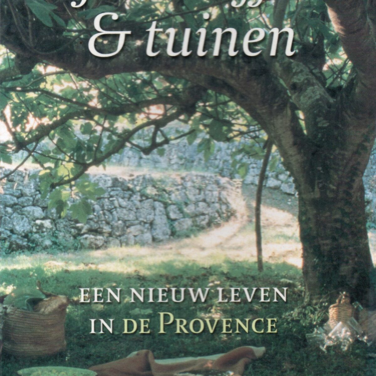 Tijm, truffels & tuinen - Een nieuw leven in de Provence -