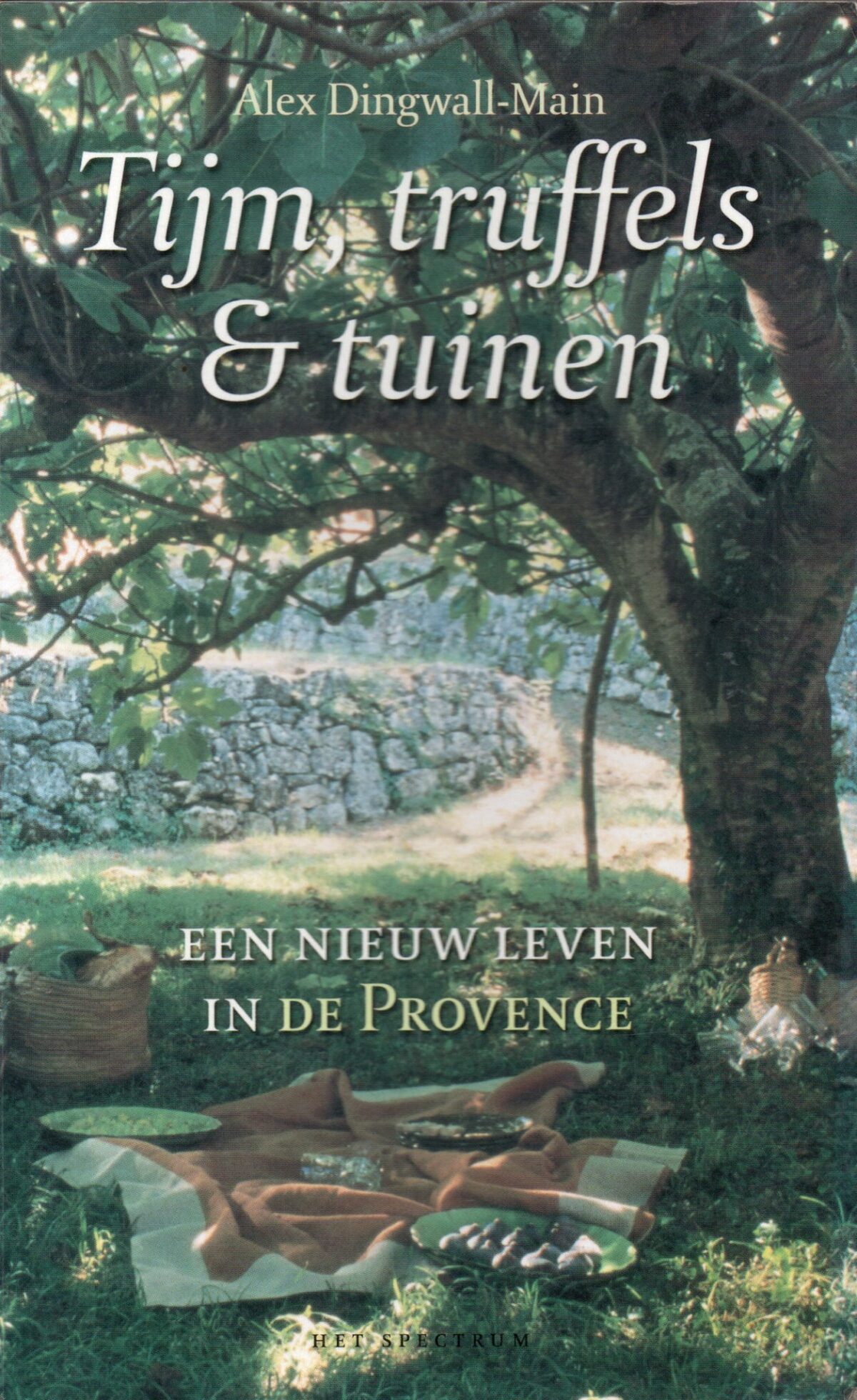 Tijm, truffels & tuinen - Een nieuw leven in de Provence -