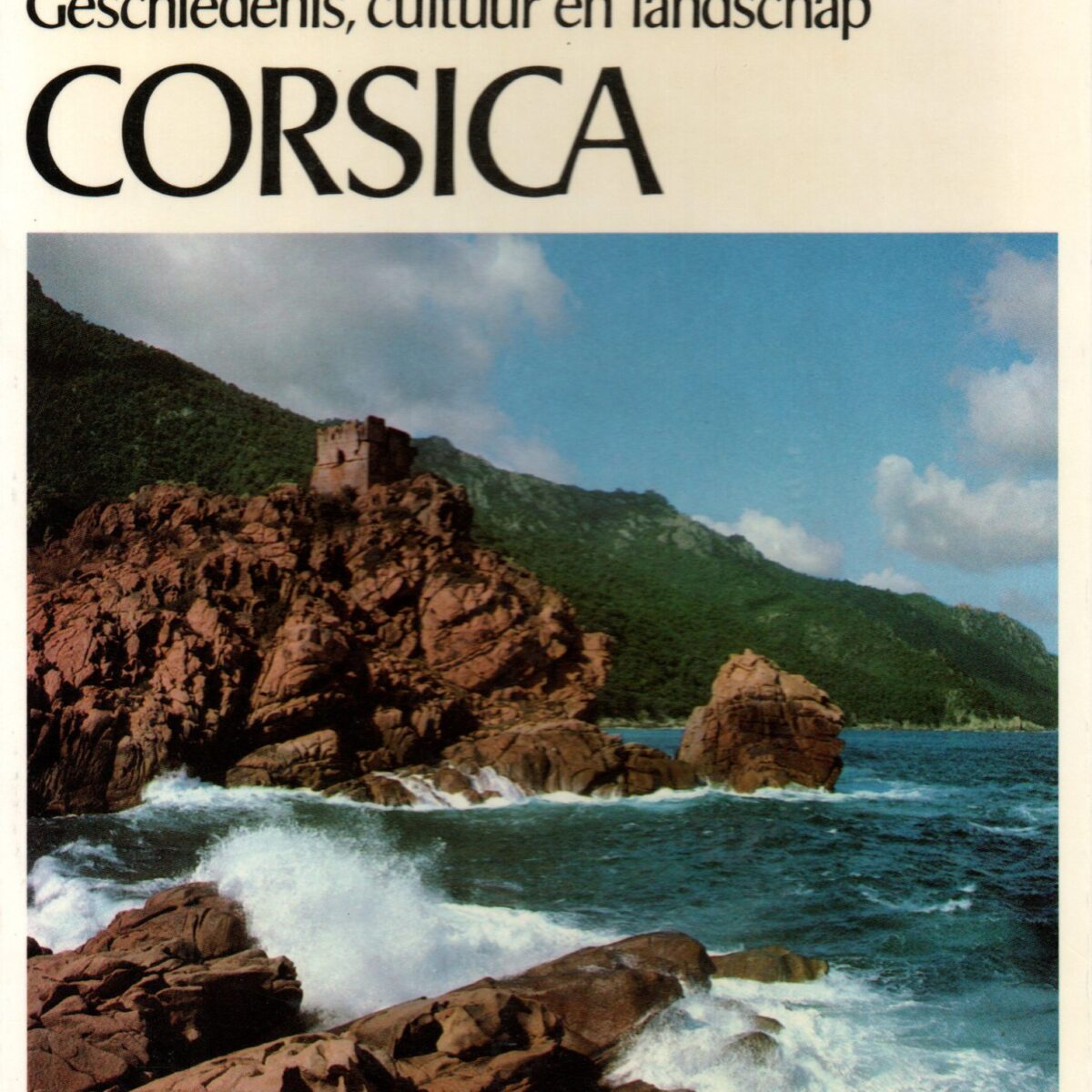 Corsica - Geschiedenis, cultuur en landschap - Cantecleer -