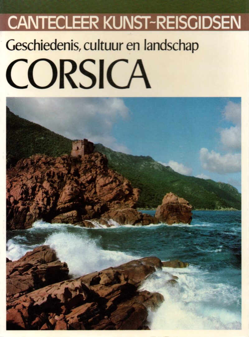 Corsica - Geschiedenis, cultuur en landschap - Cantecleer -