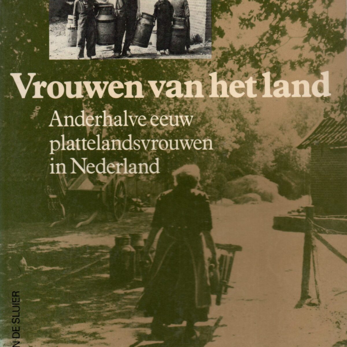 Vrouwen van het land - Anderhalve eeuw plattelandsvrouwen in Nederland -