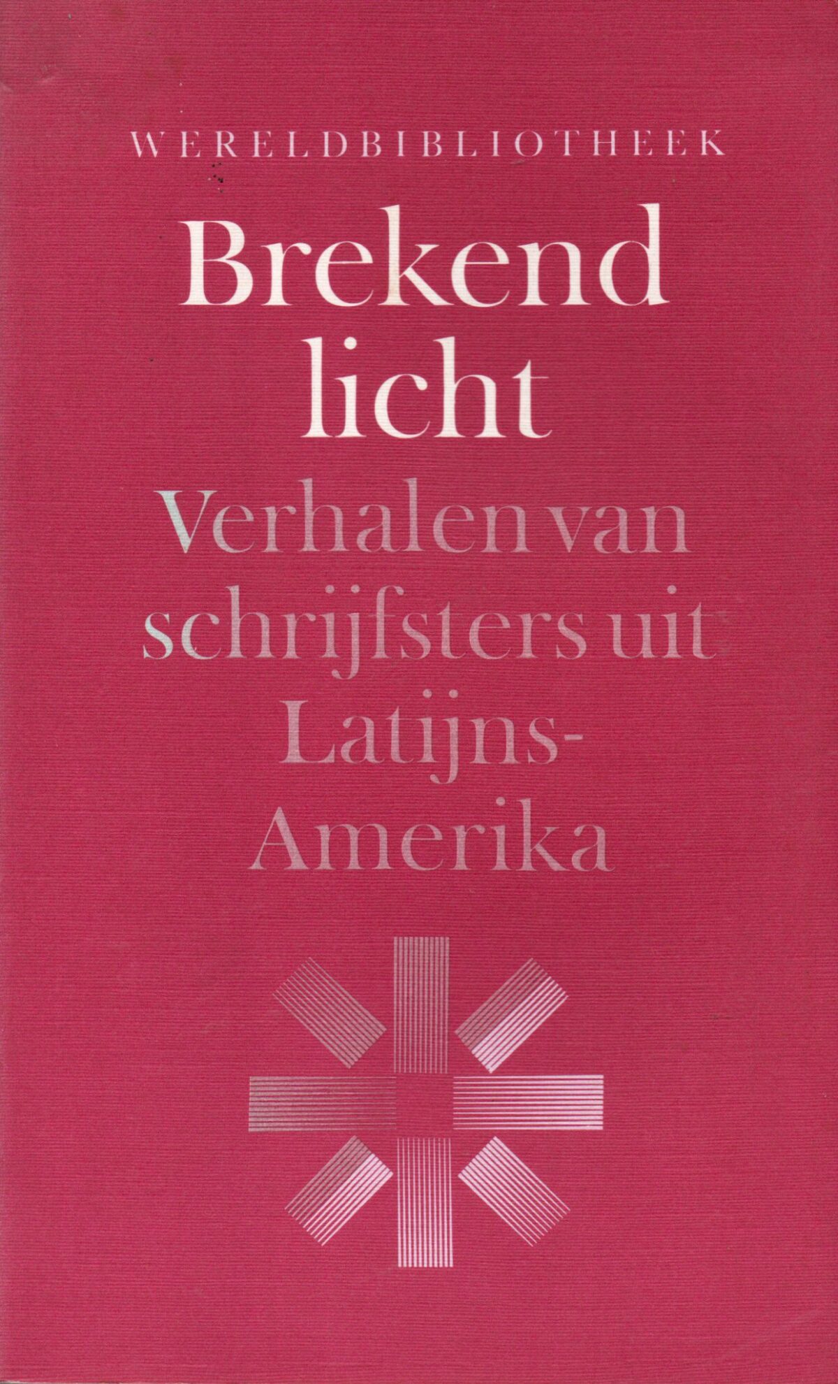 Brekend licht - Verhalen van schrijfsters uit Latijns-Amerika -
