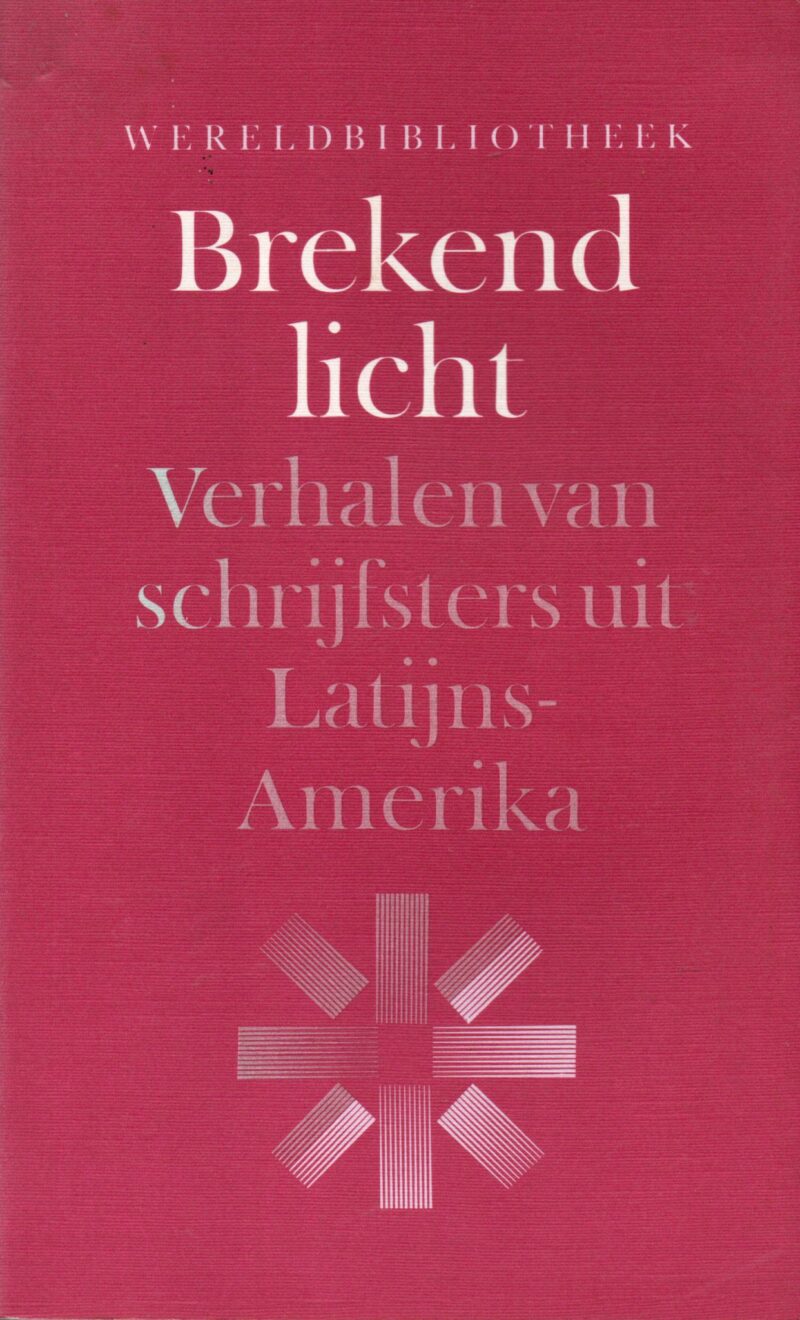 Brekend licht - Verhalen van schrijfsters uit Latijns-Amerika -