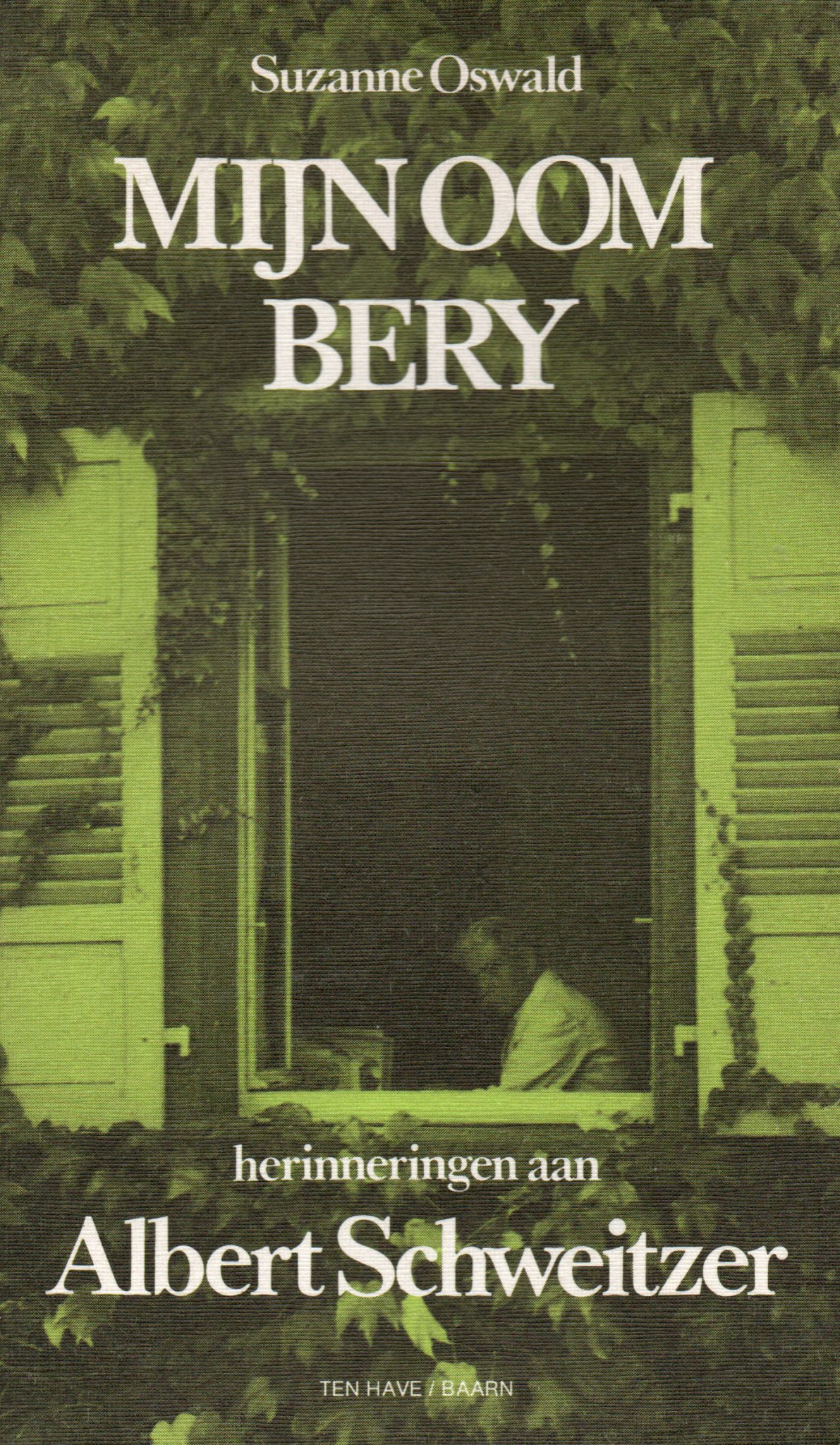 Mijn oom Bery - herinneringen aan Albert Schweitzer -