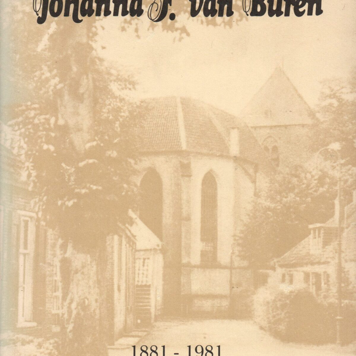 Johanna F. van Buren - 1881-1981 - Dichterschap en Dialect -