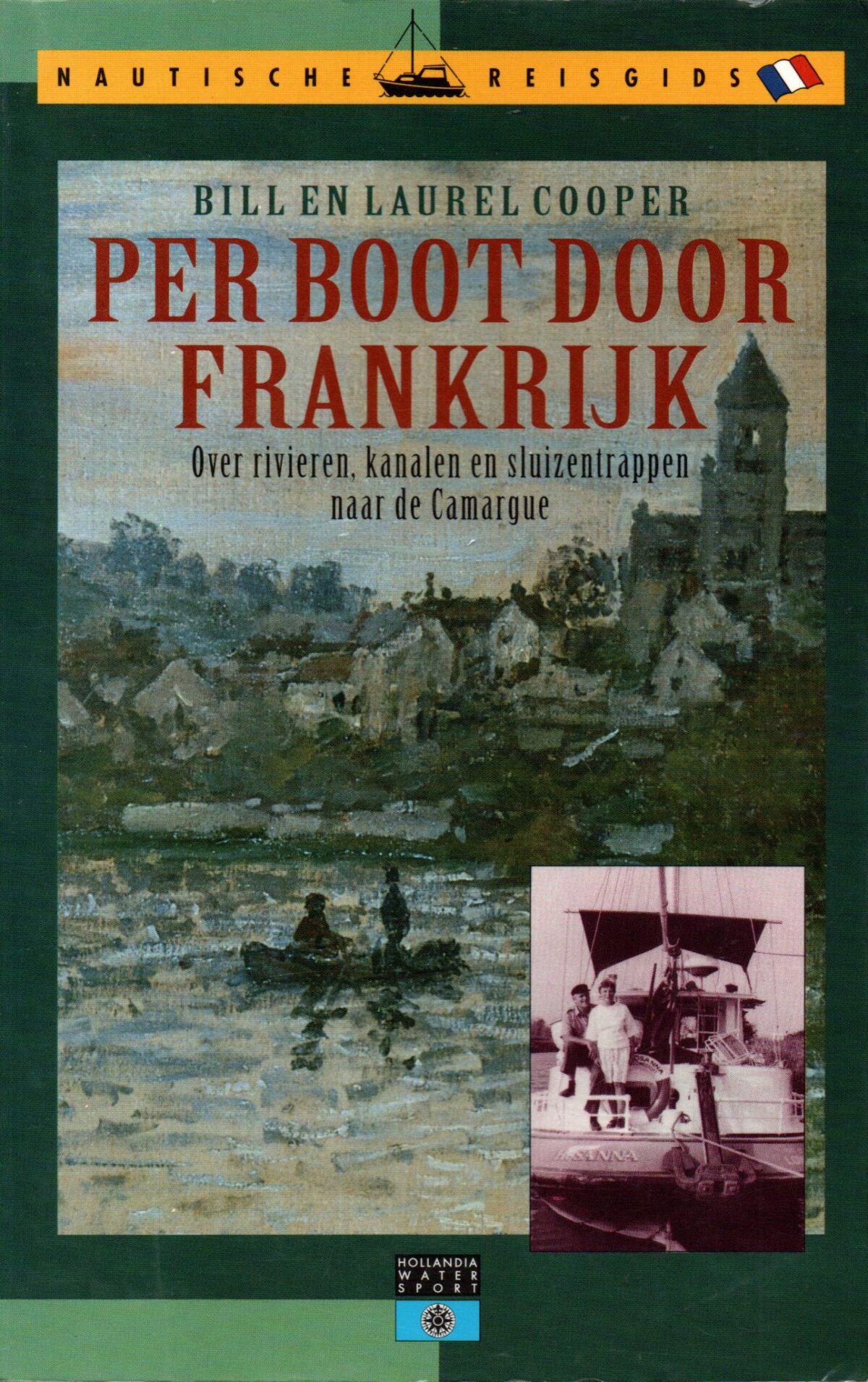 Per boot door Frankrijk - Over rivieren, kanalen en sluizentrappen naar de Camargue -