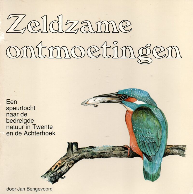 Zeldzame ontmoetingen - Een speurtocht naar de bedreigde natuur in Twente en de Achterhoek -