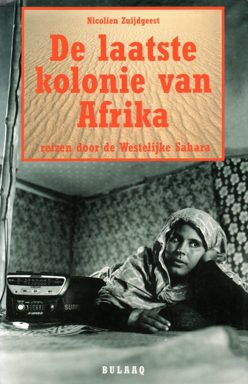 Laatste kolonie van Afrika - reizen door de Westelijke Sahara -