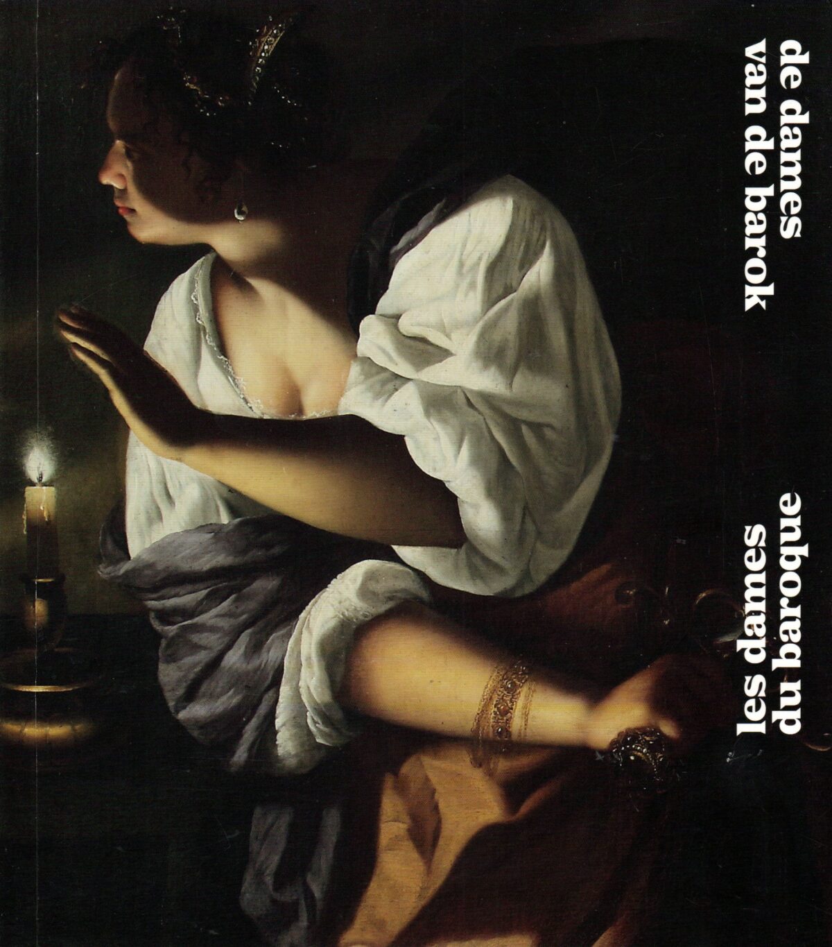 De dames van de barok / Les dames du baroque - vrouwelijke schilders in het Italië van de 16de en 17de eeuw -