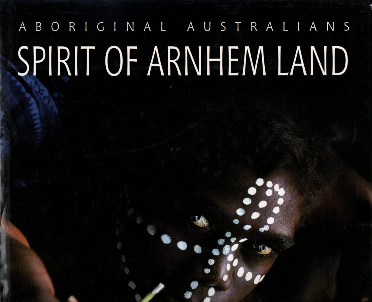 Spirit of Arnhem Land - Aboriginal Australians -